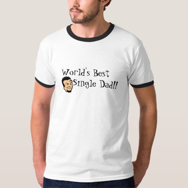 World's Best   Single dad T-Shirt (Front)