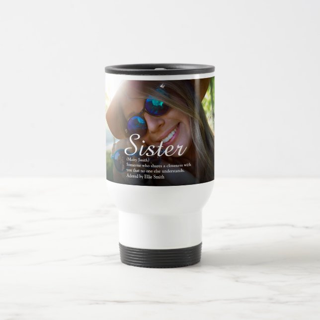 World's Best Sister Ever Definition Script Photo Travel Mug (Center)