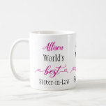 World's Best Sister-in-Law Pink Heart Personalized Coffee Mug World's Best Sister-in-Law Pink Heart Personalized Coffee Mug