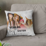 Worlds Best Sister | Photo Throw Pillow<br><div class="desc">Looking for a unique gift for sister, perfect for graduation, birthdays or just to say I love you! This simplistic modern design features typography text which reads 'WORLDS BEST SISTER' and your favorite photo. The editable text font style, can be changed by clicking on the customize further link after personalizing....</div>