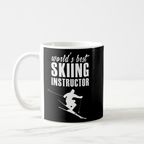 Worlds Best Skiing Instructor Skier Coach Ski  Coffee Mug