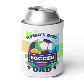 World's Best Soccer Dad Father's Day Can Cooler