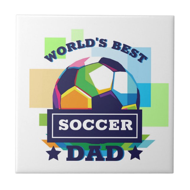World's Best Soccer Dad Father's Day Ceramic Tile (Front)