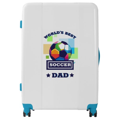 Worlds Best Soccer Dad Fathers Day Luggage