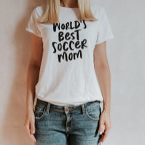 World's best soccer mom trendy stylish T-Shirt