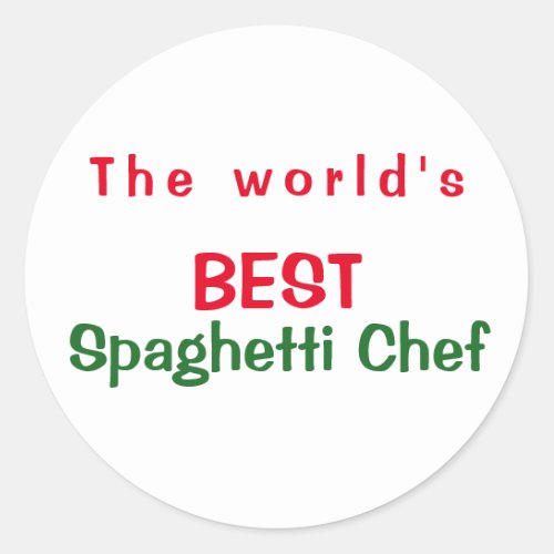 Worlds Best Spaghetti Chef   _  red white green Classic Round Sticker