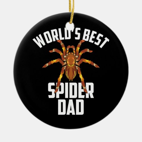 Worlds Best Spider Dad Tarantula Pet  Ceramic Ornament