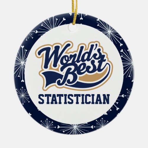 Worlds Best Statistician Gift Ceramic Ornament