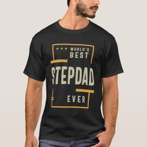 Worlds Best Step Dad Ever _ Dad Grandpa Funny T_Shirt