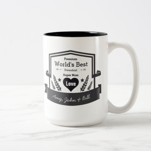 Worlds Best Super Mom Personalize Love Your Names Two_Tone Coffee Mug