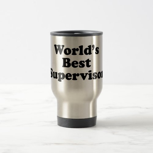 Worlds Best Supervisor Travel Mug