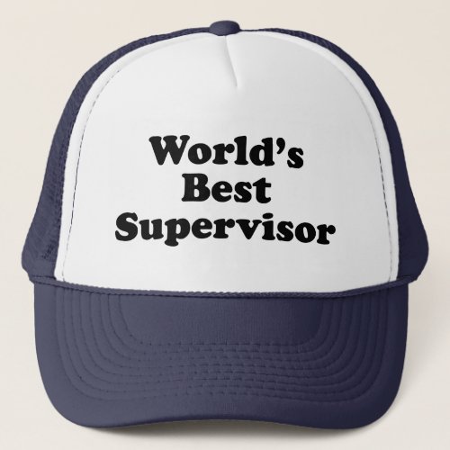 Worlds Best Supervisor Trucker Hat