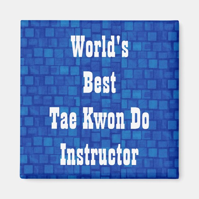 World's Best Tae Kwon Do Instructor Magnet (Front)