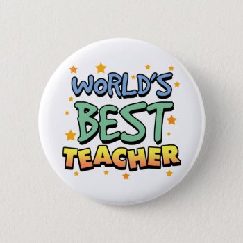 World's Best Teacher Button by teachertees at Zazzle