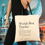 World's Best Teacher Definition Personalized Tote Bag<br><div class="desc">An ideal gift to show your thanks and appreciation to a special teacher. Personalize the teacher's name,  definition and add your own name to create a unique,  fun,  and thoughtful gift. Designed by Thisisnotme©</div>