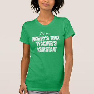 World's Best Teacher's Assistant Best Ever Custom T-Shirt