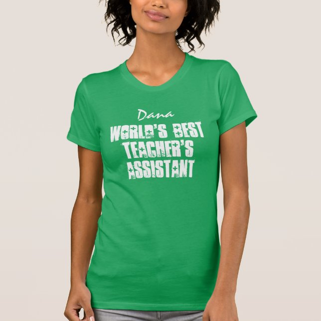 World's Best Teacher's Assistant Best Ever Custom T-Shirt (Front)