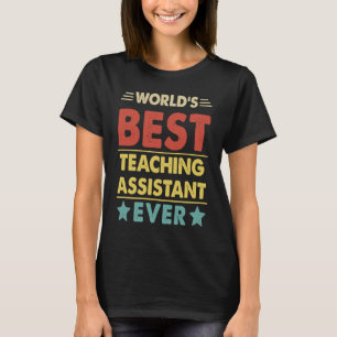 World's Best Teaching Assistant Ever 1 T-Shirt