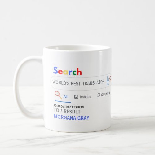 WORLDS BEST TRANSLATOR Novelty Search TOP Result Coffee Mug