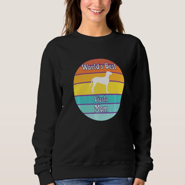 World's Best Vizsla Mom Sweatshirt (Front)