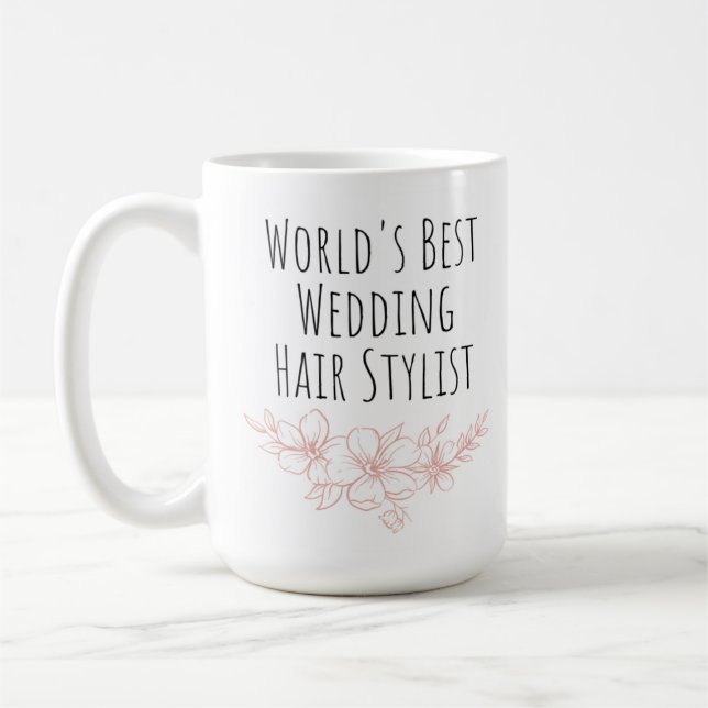 World's Best Wedding Hair Stylist - Thank You Gift Coffee Mug (Left)