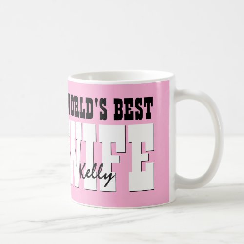 Worlds Best WIFE Custom Name PINK A01 Coffee Mug