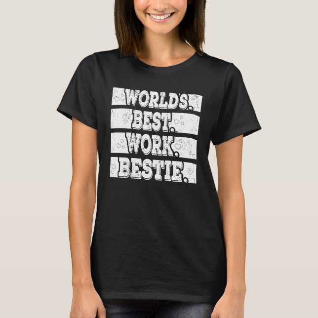 Worlds Best Work Best Support T-Shirt (Front)