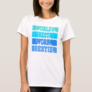 Worlds Best Work Best Support T-Shirt