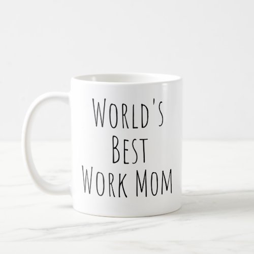 Worlds Best Work Mom Coffee Mug