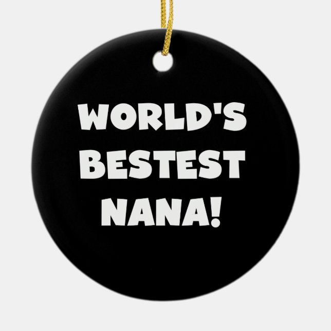 World's Bestest Nana Black and White Tshirts Ceramic Ornament (Front)
