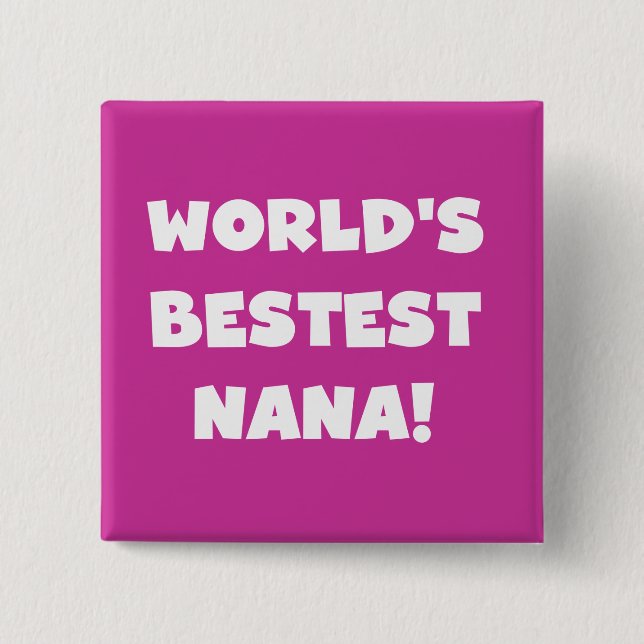 World's Bestest Nana Black and White Tshirts Pinback Button (Front)