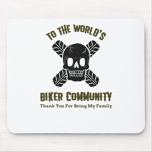 Worlds Biker Community Thank You For Being Family Mouse Pad