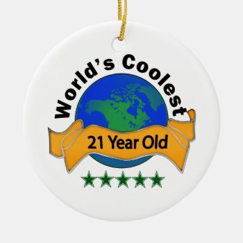 World's Coolest 21 Year Old Ceramic Ornament by thebirthdaysite at Zazzle