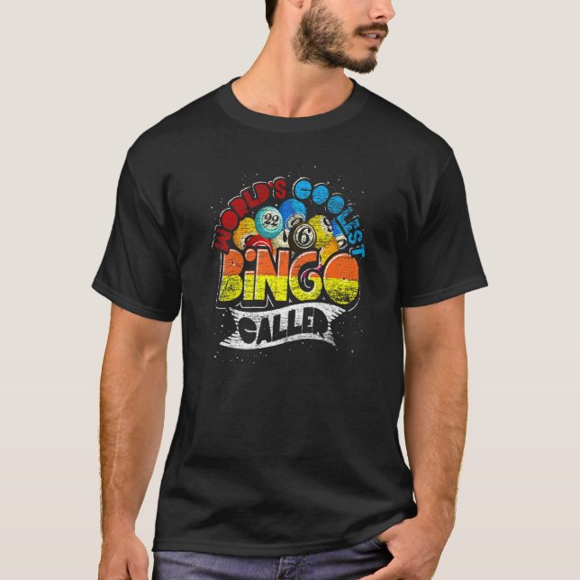 Worlds Coolest Bingo Caller Bingo Player Lottery B T-Shirt (Front)