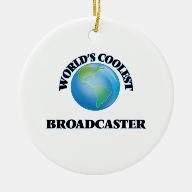 World's coolest Broadcaster Ceramic Ornament (Front)