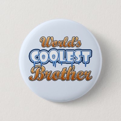 World&#39;s Coolest Brother Pinback Button