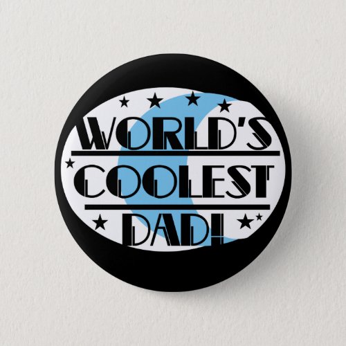 Worlds Coolest Dad Tshirts and Gifts Pinback Button