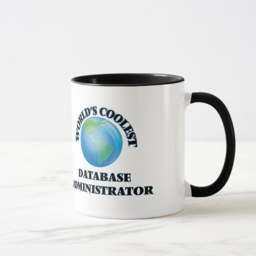 Worlds coolest Database Administrator Mug