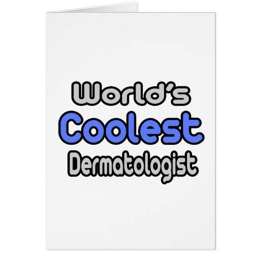 World's Coolest Dermatologist (Front)