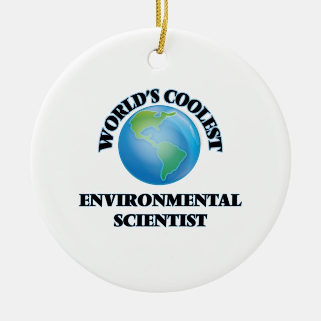 World's coolest Environmental Scientist Ceramic Ornament (Front)