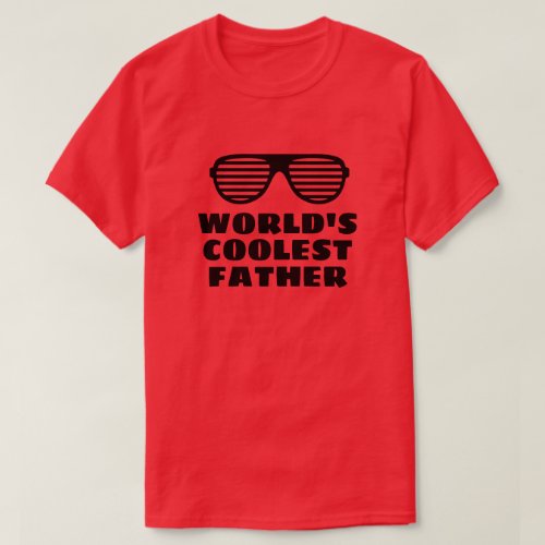 Worlds Coolest Father funny red t shirt for dad