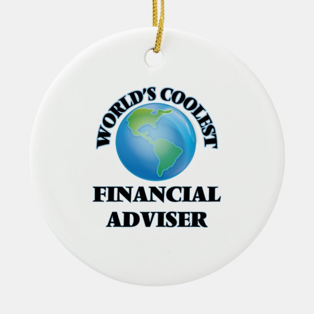 World's coolest Financial Adviser Ceramic Ornament (Front)