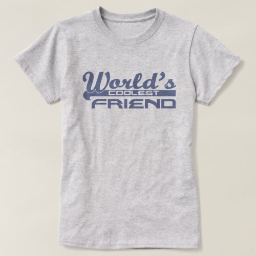 Worlds Coolest Friend T_Shirt