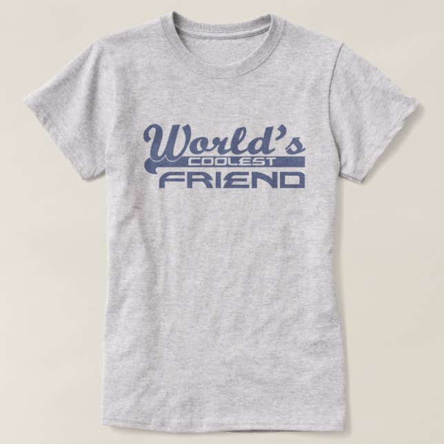 World's Coolest Friend T-Shirt (Design Front)