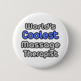 World's Coolest Massage Therapist Pinback Button