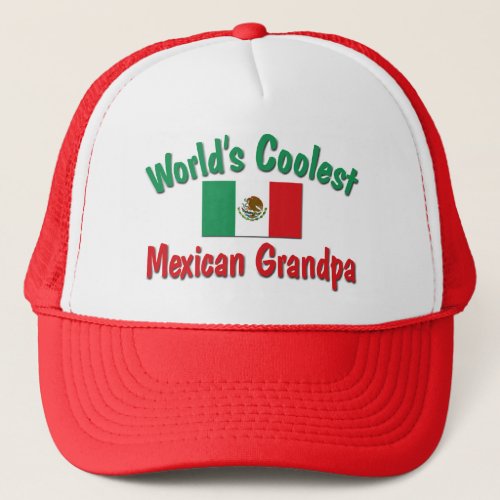 Worlds Coolest Mexican Grandpa Trucker Hat
