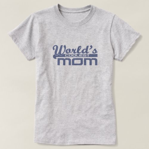 Worlds Coolest Mom T_Shirt