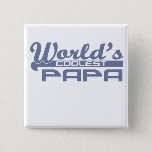 worlds coolest papa pinback button