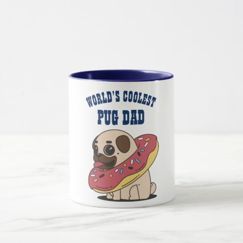 Worlds Coolest PUG DAD _ Funny dog donut cartoon Mug