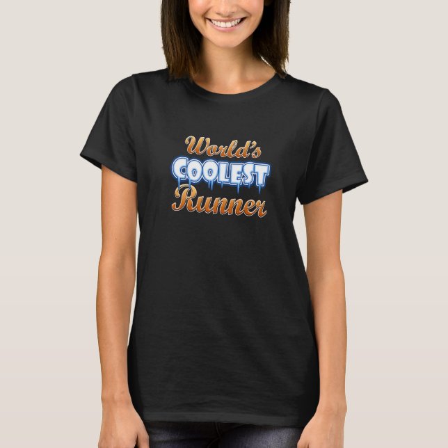 World's Coolest Runner Fun Graphic For Running Fan T-Shirt (Front)